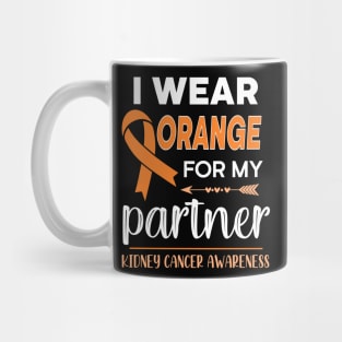 I Wear Orange For My Partner | Kidney Cancer Mug